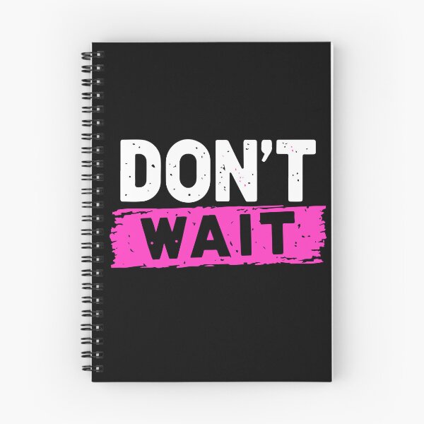 Item preview, Dont Wait designed and sold by Timegraf.