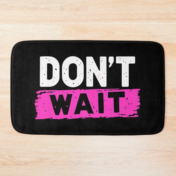 Item preview, Dont Wait designed and sold by Timegraf.