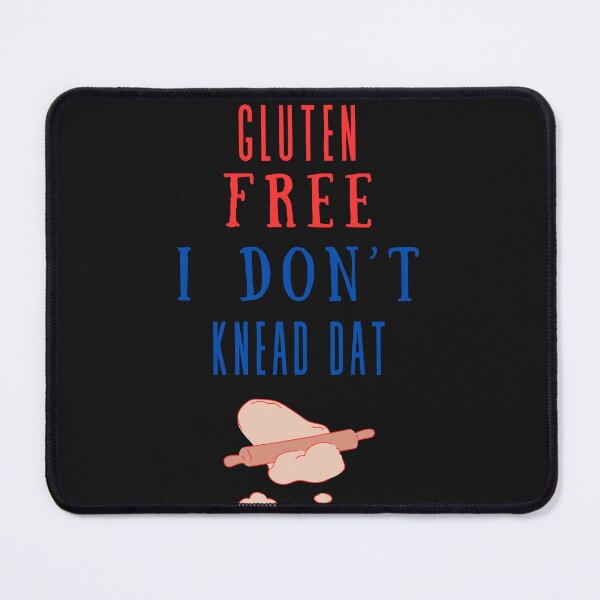 Item preview, "Gluten Free - I Don't Knead Dat" Design designed and sold by DesignsbySimons.