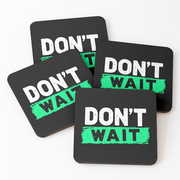 Item preview, Dont Wait designed and sold by Timegraf.