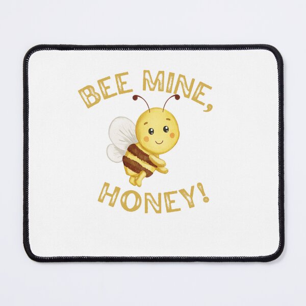 Item preview, Bee Mine, Honey! designed and sold by ElMarisa.
