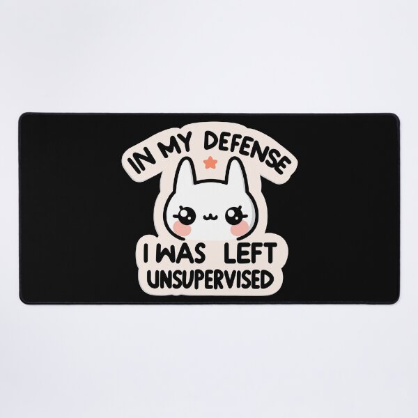 Item preview, In My Defense I Was Left Unsupervised designed and sold by BluRockDesigns.
