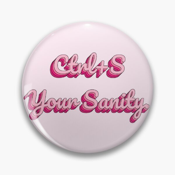 Item preview, Ctrl+S Your Sanity. designed and sold by QuoteQuest.