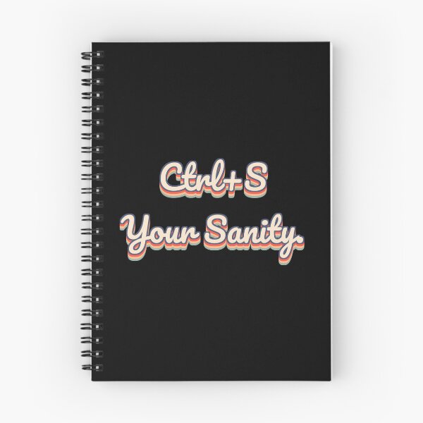 Item preview, Ctrl+S Your Sanity. designed and sold by QuoteQuest.
