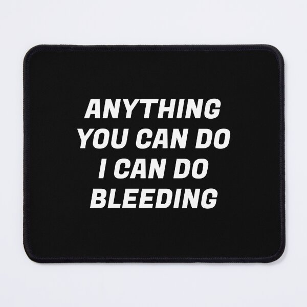Item preview, Womens Day - Anything You Can Do I Can Do Bleeding - Funny Feminist Period Humor designed and sold by Inspirationmotivation.
