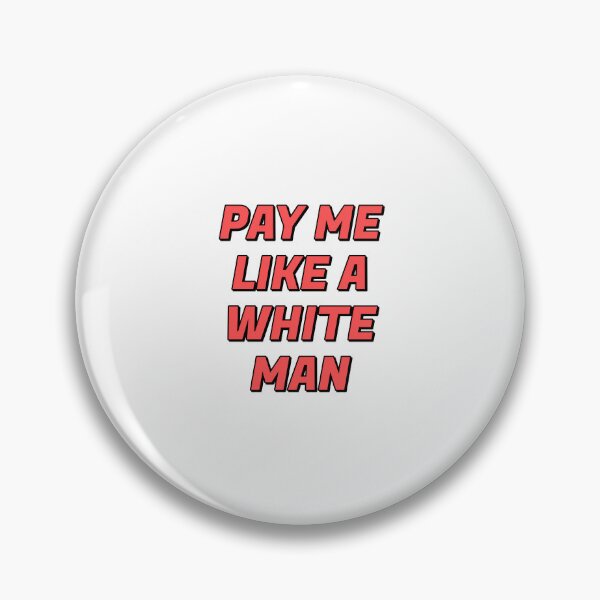 Item preview, Pay Me Like A White Man - Equal Pay designed and sold by Inspirationmotivation.