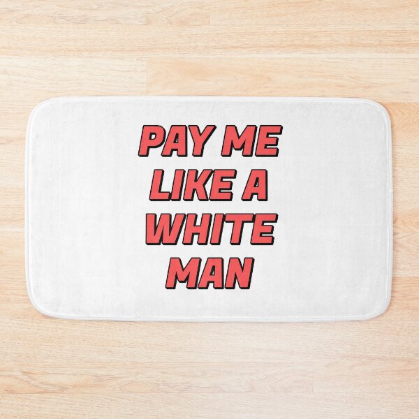Item preview, Pay Me Like A White Man - Equal Pay designed and sold by Inspirationmotivation.