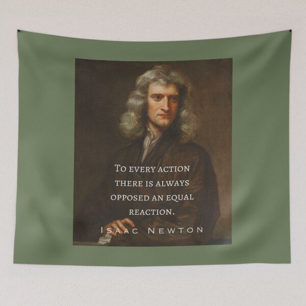 Item preview, Isaac Newton portrait and quote: To every action there is always opposed an equal reaction. designed and sold by artbleed.