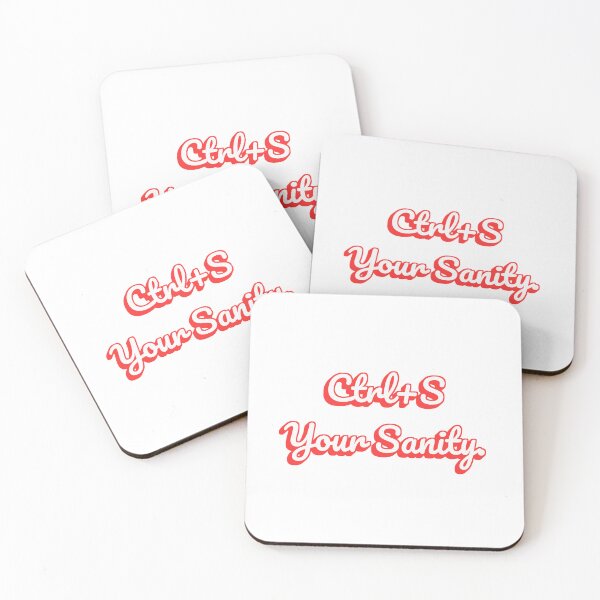 Item preview, Ctrl+S Your Sanity. designed and sold by QuoteQuest.