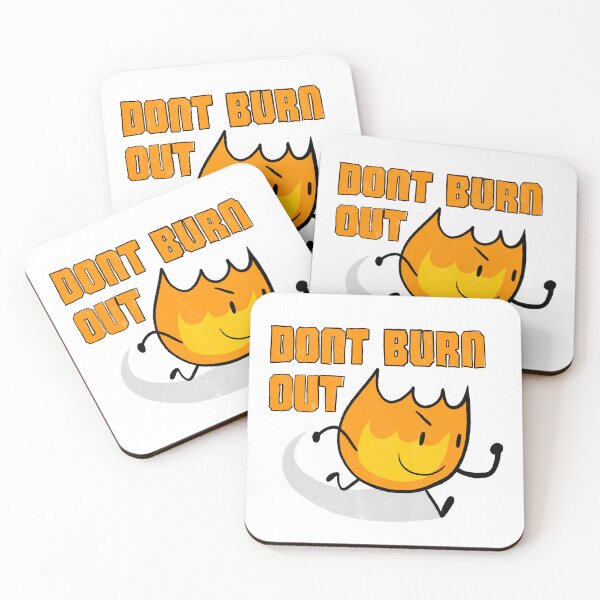 Item preview, Don’t Burn Out Firey designed and sold by MsBonnieArt.