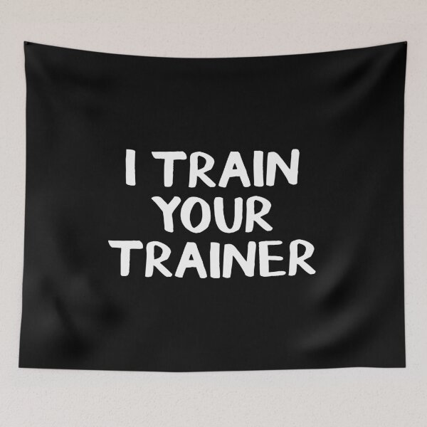 Item preview, I train your trainer designed and sold by allthetees.