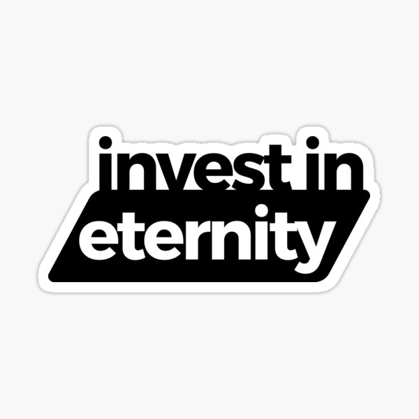 Item preview, Invest in Eternity designed and sold by MereFaith.