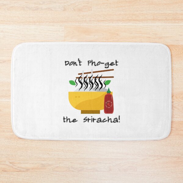 Item preview, Don't Pho-get the Sriracha designed and sold by SirJohnnyofDirt.