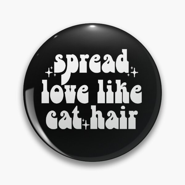Item preview, Spread Love Like Cat Hair - Sassy Fluff-tastic Affection - White designed and sold by Biddakate.