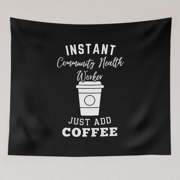 Item preview, instant Community Health Worker just add coffee designed and sold by annoying-shirts.