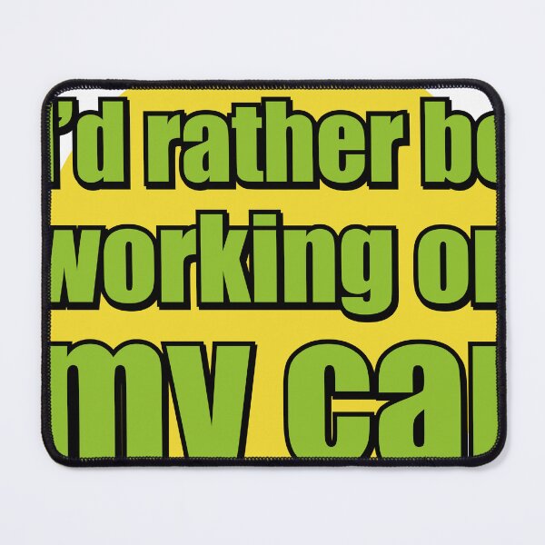 Item preview, I'd rather be working on my car designed and sold by WhiteShirtGuy.