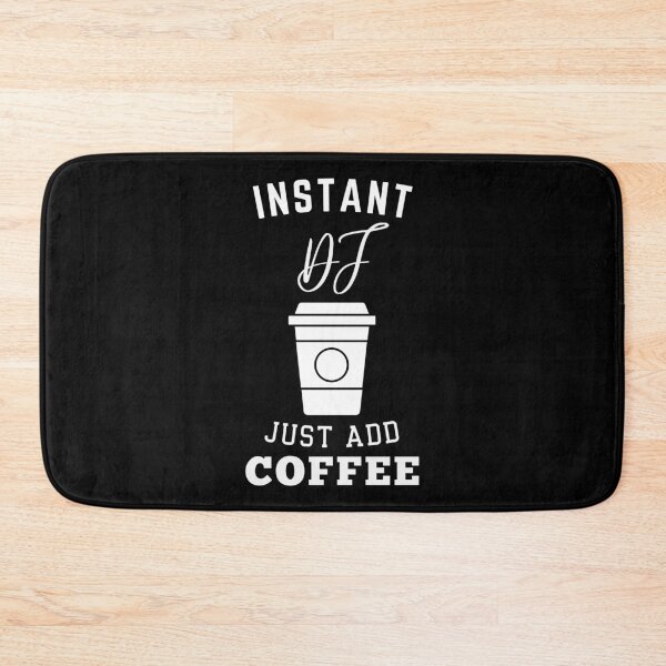 Item preview, instant DJ just add coffee designed and sold by annoying-shirts.