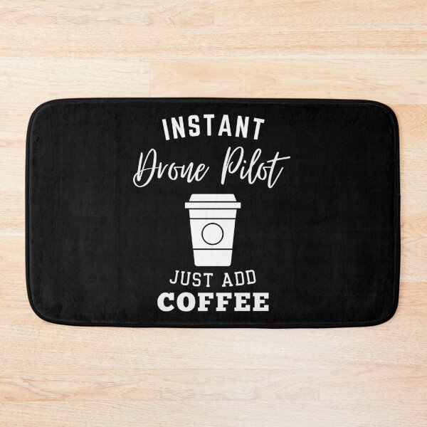 Item preview, instant Drone Pilot just add coffee designed and sold by annoying-shirts.