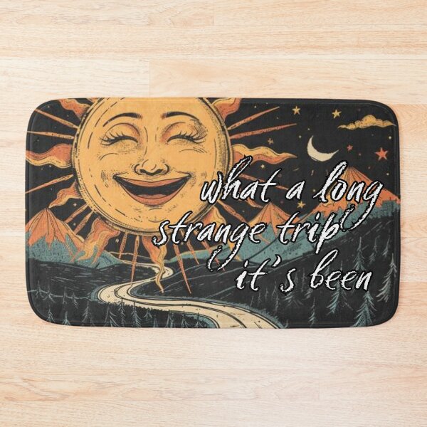 Item preview, " What a long strange trip it's been" Smiling Sun Design designed and sold by Driftwood Spirits.