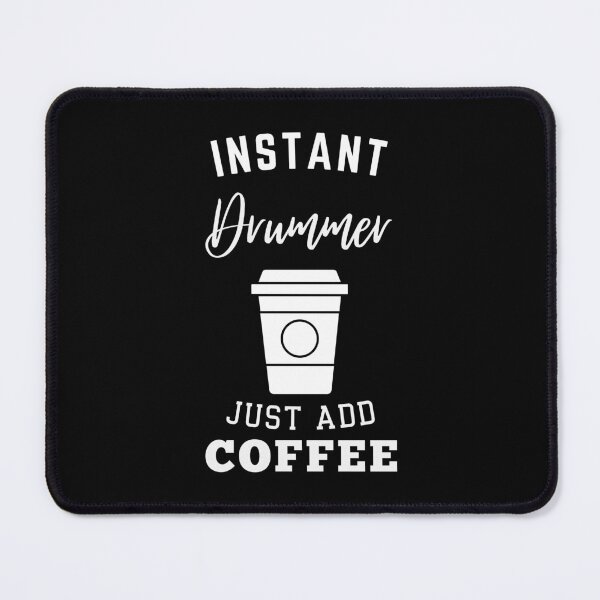 Item preview, instant Drummer just add coffee designed and sold by annoying-shirts.