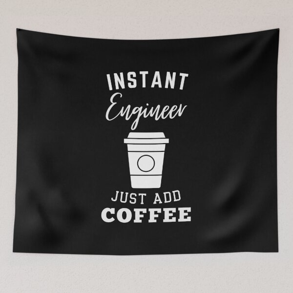 Item preview, instant Engineer just add coffee designed and sold by annoying-shirts.