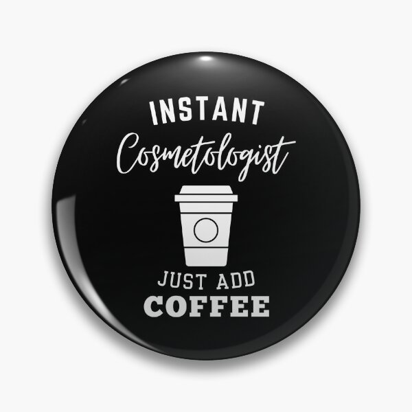 Item preview, instant Cosmetologist just add coffee designed and sold by annoying-shirts.