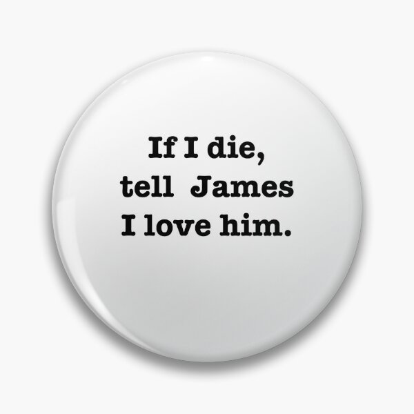 Item preview, Tell James I love him designed and sold by jodiedesigns36.