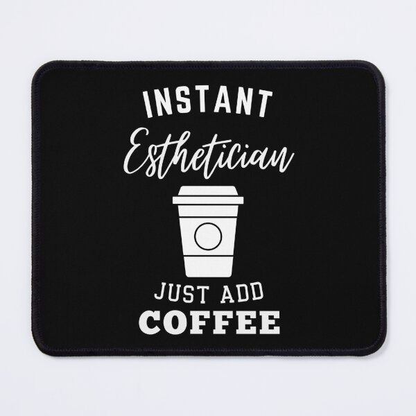 Item preview, instant Esthetician just add coffee designed and sold by greenbluearts.