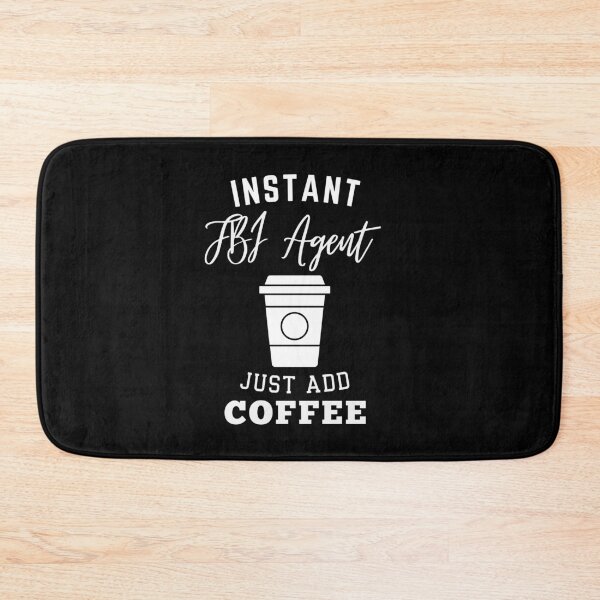 Item preview, instant FBI Agent just add coffee designed and sold by greenbluearts.