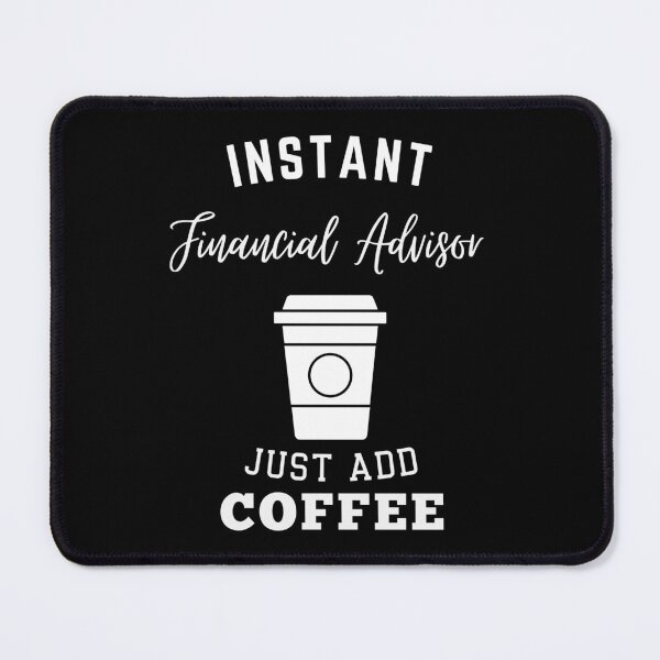 Item preview, instant Financial Advisor just add coffee designed and sold by greenbluearts.