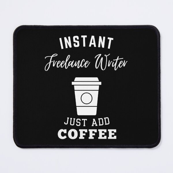 Item preview, instant Freelance Writer just add coffee designed and sold by greenbluearts.