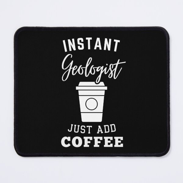 Item preview, instant Geologist just add coffee designed and sold by greenbluearts.