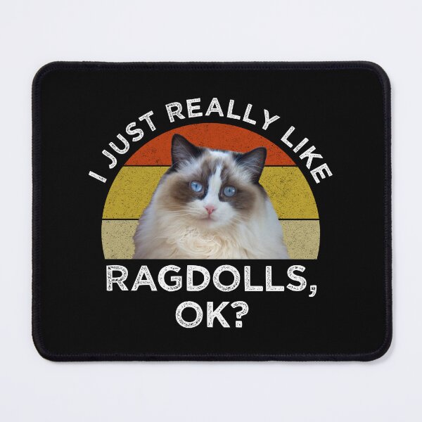 Item preview, I Just Really Like Ragdolls, OK? designed and sold by Cat Lady Designs.