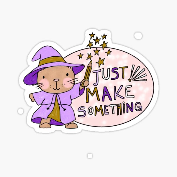 Item preview, Just Make Something  designed and sold by FebandJune.