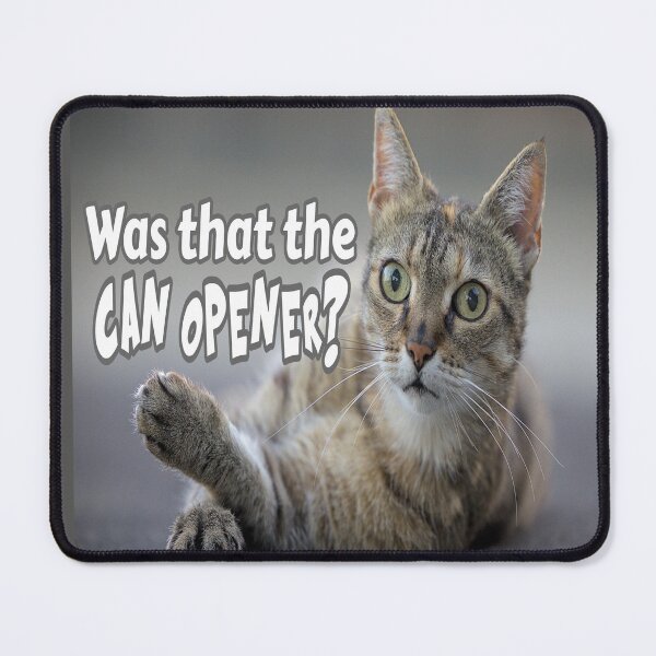 Item preview, Was That The Can Opener? designed and sold by Surreallytee.