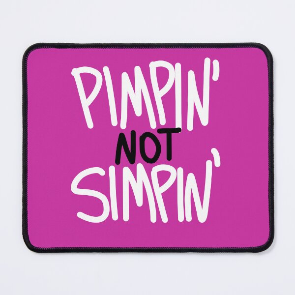 Item preview, PIMPIN' NOT SIMPIN' designed and sold by ArtByOregano.