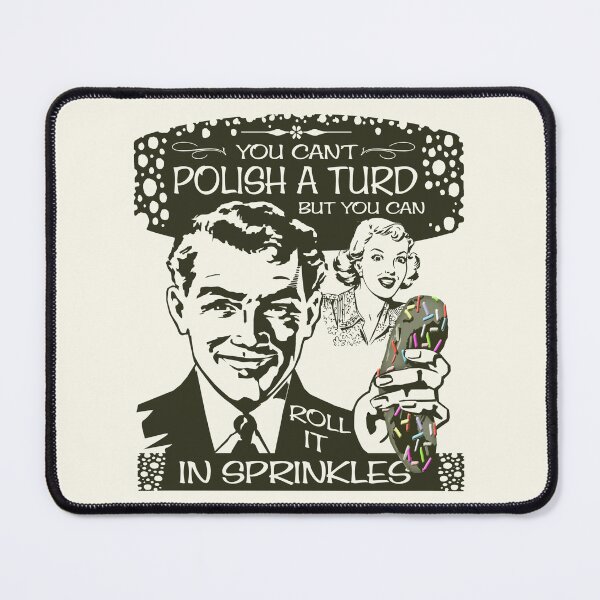 Item preview, You Can't Polish a Turd designed and sold by bunnyboiler.