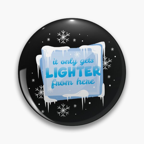 Item preview, It Only Gets Lighter From Here Winter Solstice Gear designed and sold by DynamicDesign.