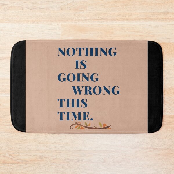 Item preview, Nothing is going wrong this time motivational quote designed and sold by chandira11.