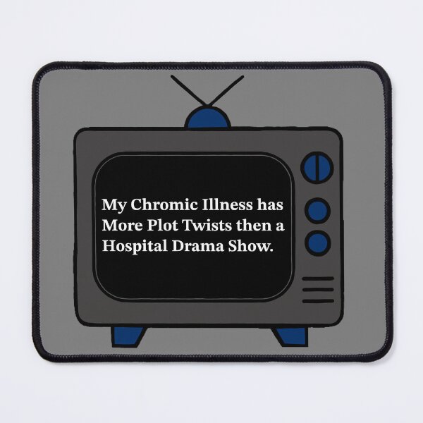 Item preview, My chronic illness has more plot twists then a… designed and sold by CaitlynConnor.