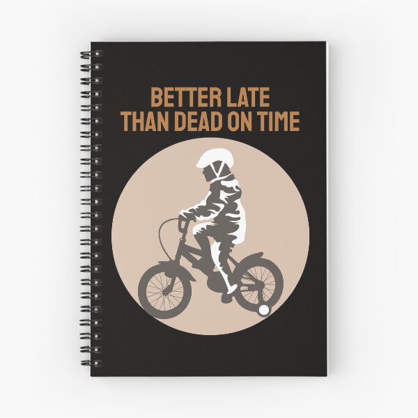 Item preview, Better Late Than Dead On Time designed and sold by T-ShirtPoint.