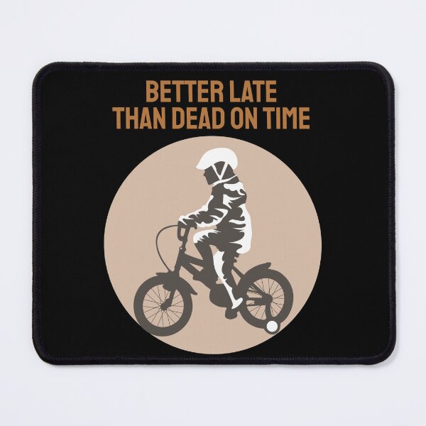 Item preview, Better Late Than Dead On Time designed and sold by T-ShirtPoint.