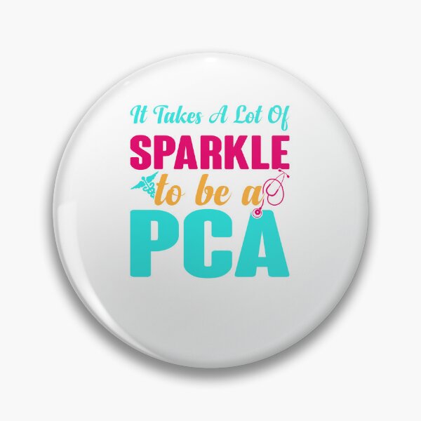 Item preview, Patient Care Assistant Take A Lot Of Sparkle Be PCA Vintage designed and sold by roboartpixel.
