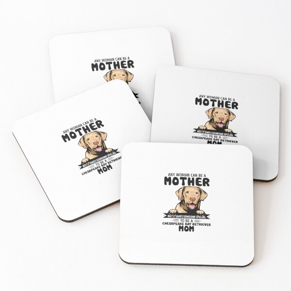 Item preview, Any woman can be a mother but it takes someone special to be a CHESAPEAKE BAY RETRIEVER  mom designed and sold by oudinmeissArt.