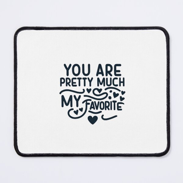 Item preview, You Are Pretty Much My Favorite designed and sold by Itsheartshop.