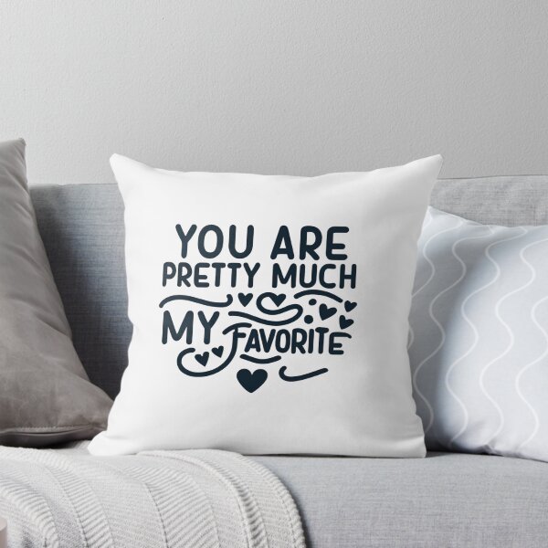 Item preview, You Are Pretty Much My Favorite designed and sold by Itsheartshop.
