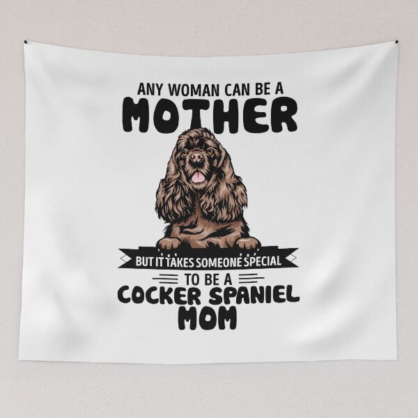 Artikelvorschau, Jede Frau kann Mutter sein, aber es braucht jemanden, der etwas Besonderes ist, um eine COCKER SPANIEL-Mutter zu sein entworfen und verkauft von oudinmeissArt.