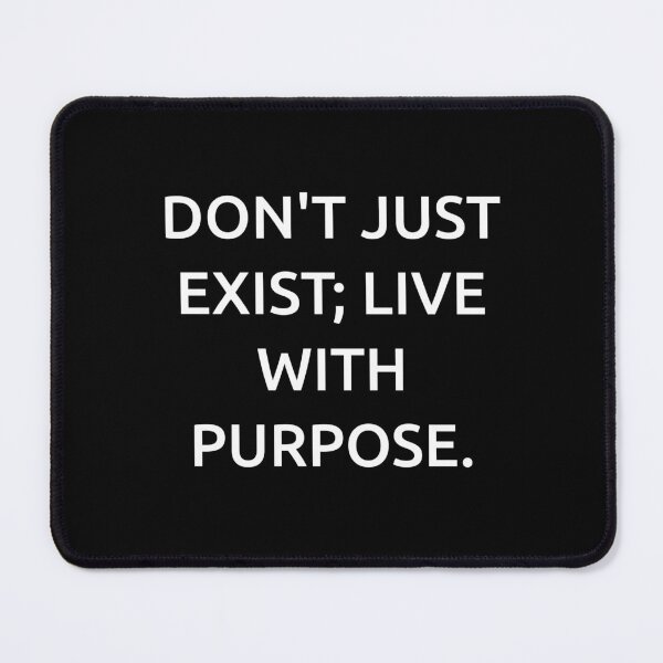 Item preview, Don't just exist; live with purpose. designed and sold by IMCDT.