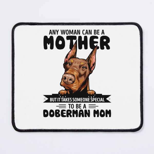 Item preview, Any woman can be a mother but it takes someone special to be a DOBERMAN mom designed and sold by oudinmeissArt.