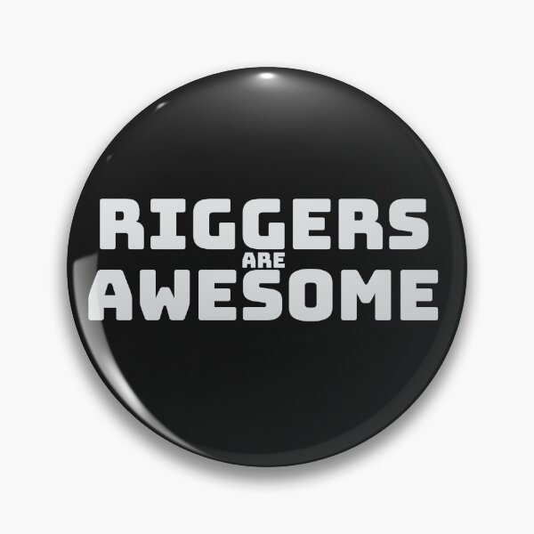 Item preview, Riggers are Awesome #3 designed and sold by QuinnCloset.